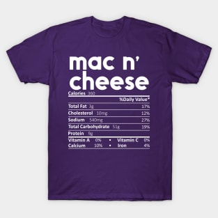 Mac N' Cheese Nutrition Facts Gift Funny Thanksgiving Costume T-Shirt